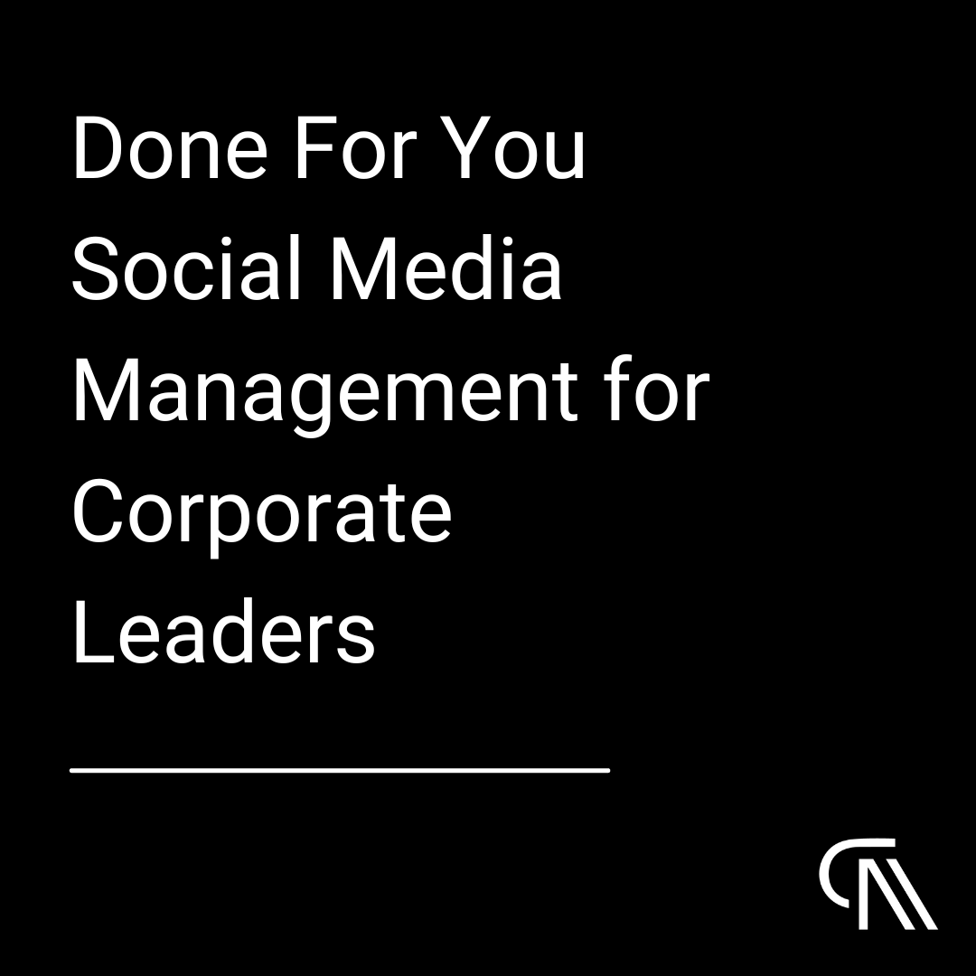 Done for you social media management for corporate leaders