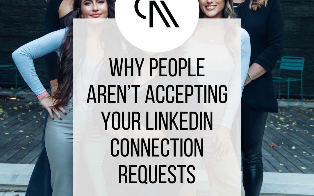 Why People Aren’t Accepting Your LinkedIn Connections.